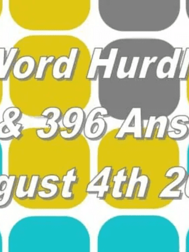 Today’s ‘Word Hurdle’ 395 and 396 August 4, 2022 Answers and Hints