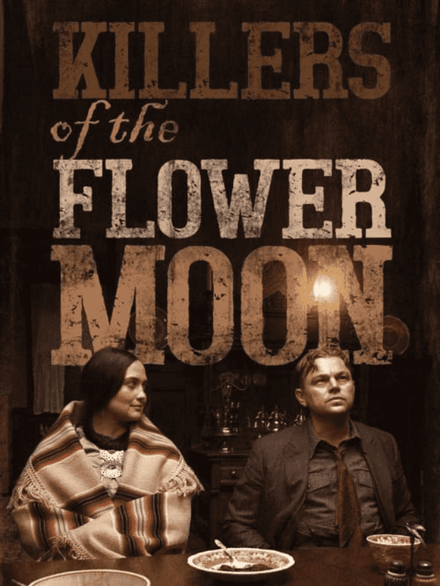 Killers of the Flower Moon: Release Date, Trailer, Songs, Cast